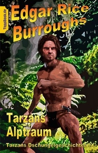 Edgar Rice Burroughs et Klaus-Dieter Sedlacek - Tarzans Alptraum - Tarzans Dschungelgeschichten IX.