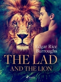 Edgar Rice Burroughs - The Lad and the Lion.