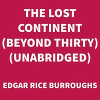 The Lost Continent (Beyond Thirty) (UNABRIDGED)