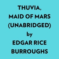  Edgar Rice Burroughs et  AI Marcus - Thuvia, Maid Of Mars (Unabridged).