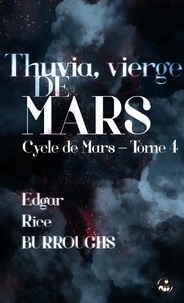 Edgar Rice Burroughs et Charles-Noël Martin - Thuvia, vierge de Mars (La princesse de mars) - Bilingue anglais-français – contient une édition adaptée au public dyslexique.