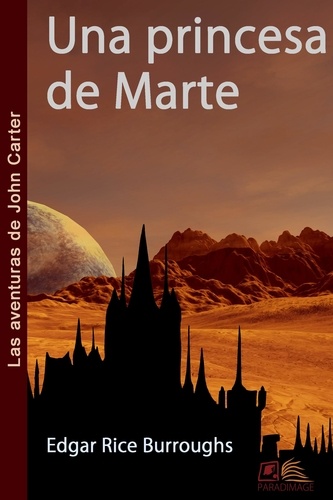 Una princesa de Marte. Las aventuras de John Carter