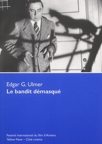 Edgar Ulmer - Le bandit démasqué.
