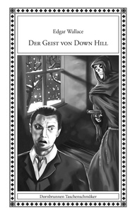 Edgar Wallace - Der Geist von Down Hill.