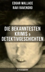 Die bekanntesten Krimis &amp; Detektivgeschichten (69 Titel in einem Band)