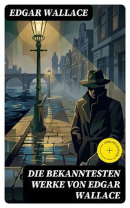 Die bekanntesten Werke von Edgar Wallace