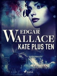 Edgar Wallace - Kate Plus Ten.