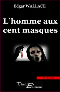 Edgar Wallace - L'Homme aux cent masques.