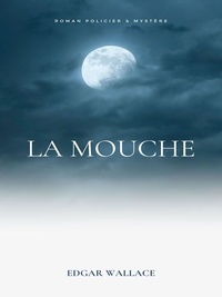 Edgar Wallace - La Mouche.