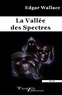 Edgar Wallace - La vallée des spectres.