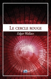 Edgar Wallace - Le cercle rouge.