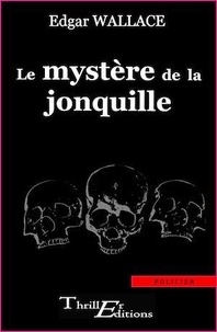 Edgar Wallace - Le mystère de la jonquille.