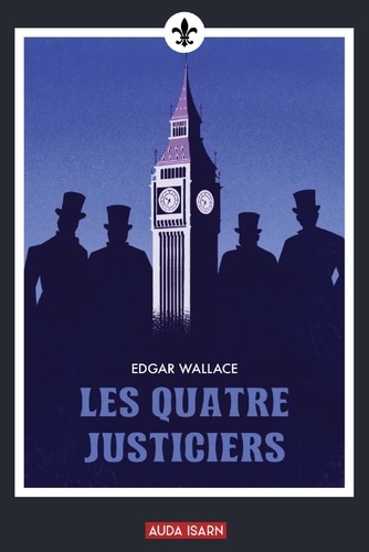 Edgar Wallace - Les Quatre Justiciers.