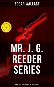 Mr. J. G. Reeder Collection: 5 Mystery Novels &amp; 4 Detective Stories