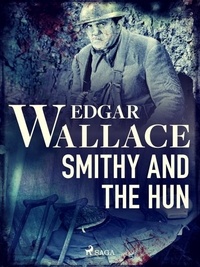 Edgar Wallace - Smithy and the Hun.