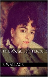Edgar Wallace - The Angel of Terror.
