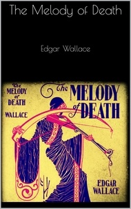 Edgar Wallace - The Melody of Death.