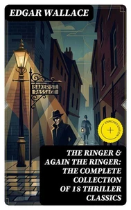 The Ringer &amp; Again the Ringer: The Complete Collection of 18 Thriller Classics