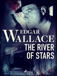 Edgar Wallace - The River of Stars.