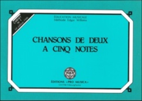 Edgar Willems - Chansons de deux à cinq notes - Carnet n° 1.