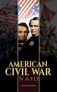 Téléchargez l'ebook gratuit pour mobile American Civil War, in a Fly  - War Classics In a Fly, #6 PDF MOBI FB2