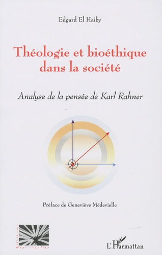 Edgard El Haiby - Théologie et bioéthique chez Karl Rahner.