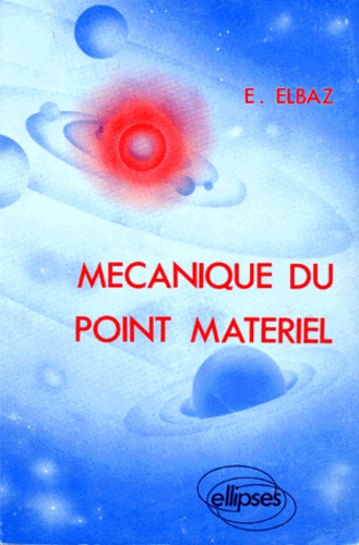 Edgard Elbaz - Mécanique du point matériel.