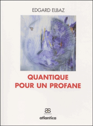 Edgard Elbaz - Quantique Pour Un Profane.