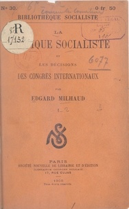 Edgard Milhaud - La tactique socialiste et les décisions des congrès internationaux (1).