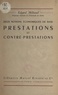 Edgard Milhaud - Prestations et contre-prestations - Deux notions économiques de base.