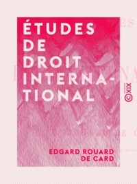 Edgard Rouard de Card - Études de droit international.