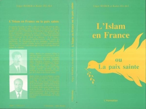 Edgard Weber - L'islam en France ou la paix sainte.