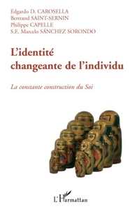 Edgardo Carosella et Bertrand Saint-Sernin - L'identité changeante de l'individu - La constante construction du Soi.