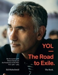 Edi Hubschmid - YOL - The Road to Exile. The Book..