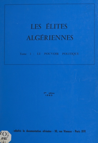 Les élites algériennes (1). Le pouvoir politique