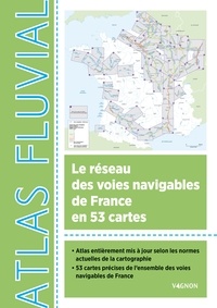 Edicarto et Ursula Thuler - Atlas fluvial - Le réseau des voies navigables de France en 53 cartes.