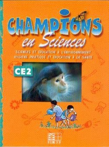 Sciences et éducation à l'environnement. Hygiène pratique et éducation à la santé. CE2 Champions en Sciences. Livret d'activités  Edition 2022