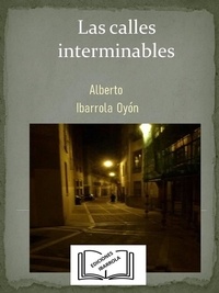  Ediciones Ibarrola et  Alberto Ibarrola Oyón - Las calles interminables.