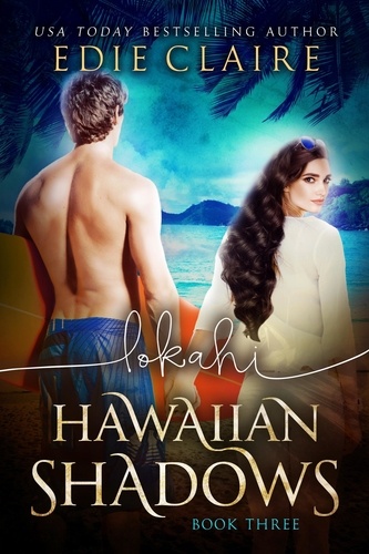  Edie Claire - Lokahi - Hawaiian Shadows, #3.