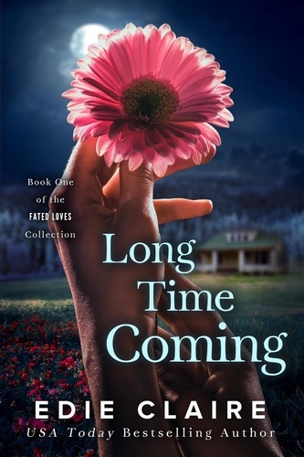  Edie Claire - Long Time Coming - Fated Loves, #1.