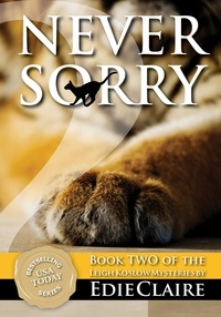  Edie Claire - Never Sorry - Leigh Koslow Mystery Series, #2.