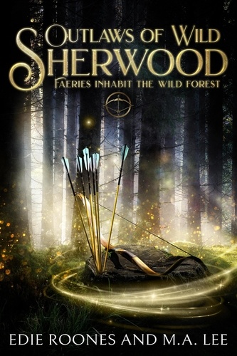  Edie Roones et  M.A. Lee - Outlaws of Wild Sherwood - Wild Sherwood.
