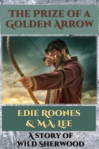  Edie Roones et  M.A. Lee - The Prize of a Golden Arrow - Wild Sherwood.