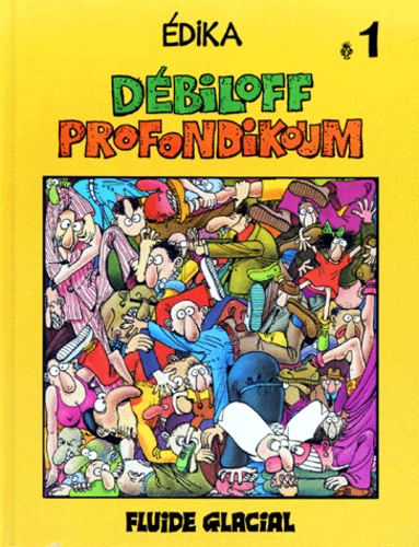  Edika - Edika Tome 1 : Débiloff Profondikoum.