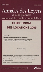 Bruno Pays - Annales des loyers et de la propriété commerciale, rurale et immobilière N° 2-3, Février-Mars : Guide fiscal des locations 2009.