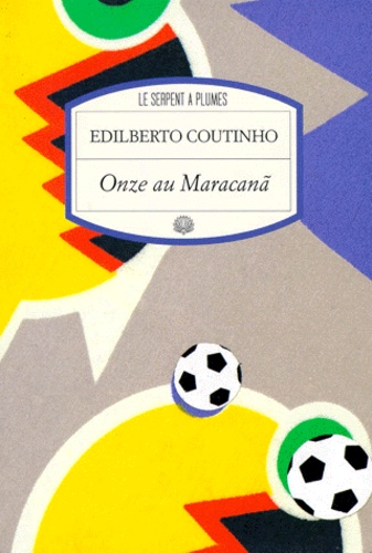 Edilberto Coutinho - Onze au Maracanã - Onze histoires de football.