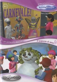 Un carnevale speciale ; Il pupazzo di neve