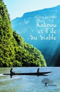Marius Le Fevre - Kalinou et l'île du diable.