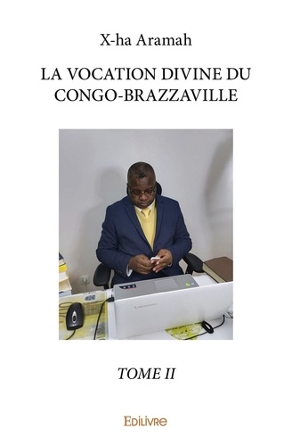 La vocation divine du Congo-Brazzaville. Tome 2