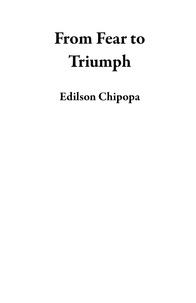  Edilson Chipopa - From Fear to Triumph.